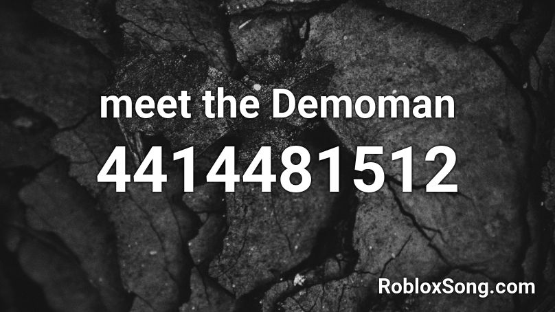 meet the Demoman Roblox ID