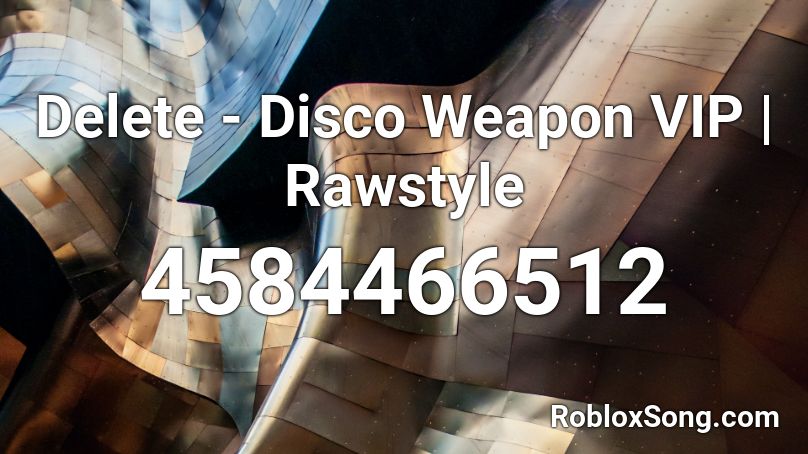 Delete - Disco Weapon VIP | Rawstyle Roblox ID