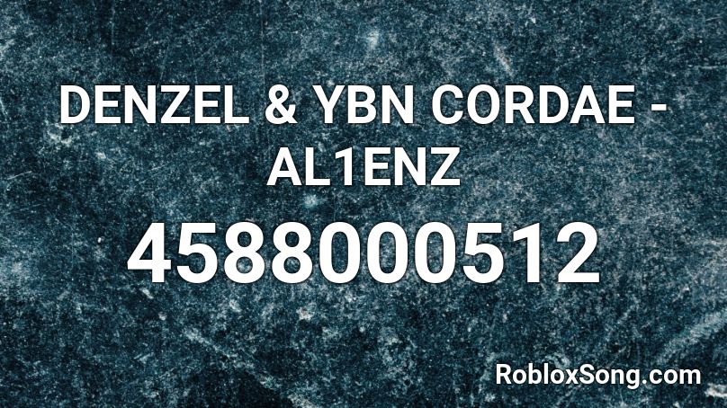 Denzel Ybn Cordae Al1enz Roblox Id Roblox Music Codes - cumbia chilena id roblox