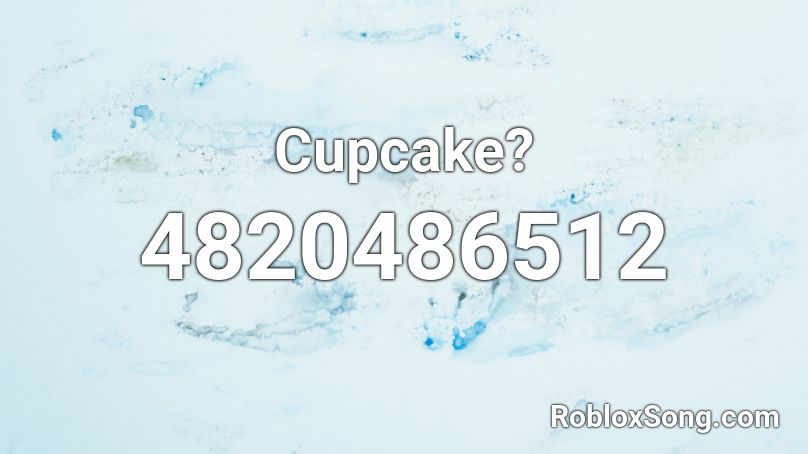 Cupcake Roblox Id Roblox Music Codes - cupcakke roblox id code