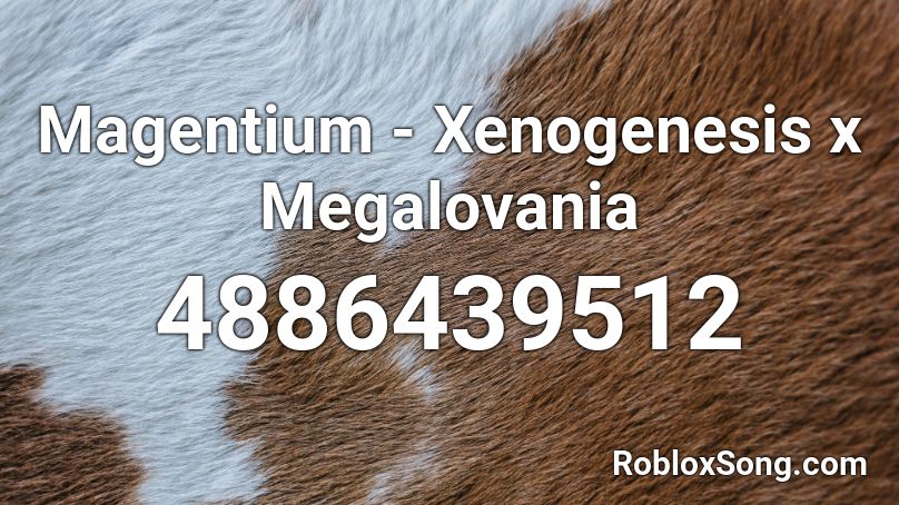 Magentium Xenogenesis X Megalovania Roblox Id Roblox Music Codes - xenogenesis song id roblox