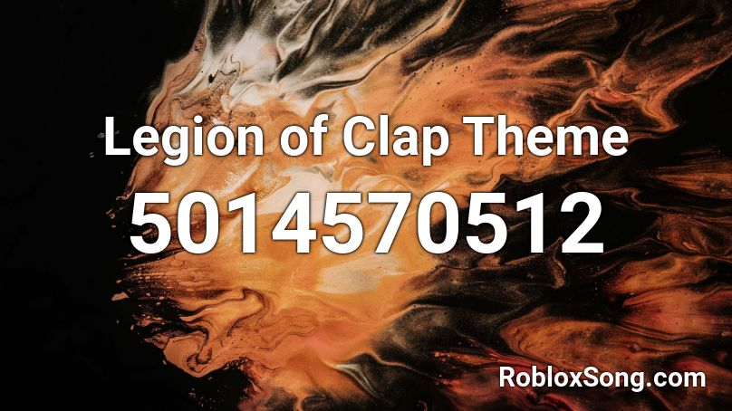 Legion Of Clap Theme Roblox Id Roblox Music Codes - karma queen roblox id