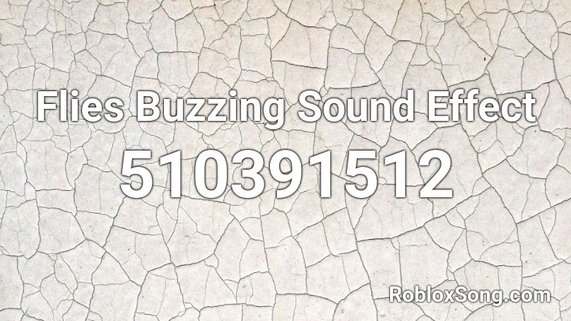Flies Buzzing Sound Effect Roblox ID