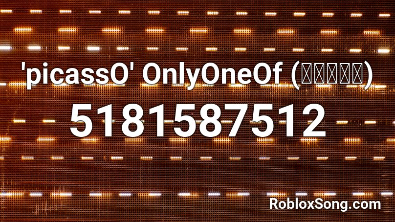 'picassO' OnlyOneOf (온리원오브) Roblox ID
