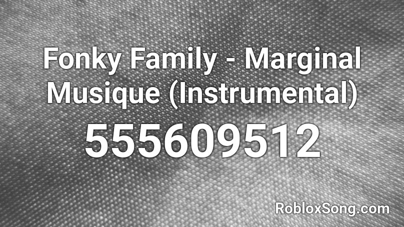 Fonky Family - Marginal Musique (Instrumental) Roblox ID