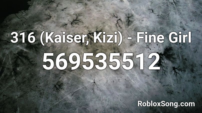 316 (Kaiser, Kizi) - Fine Girl Roblox ID