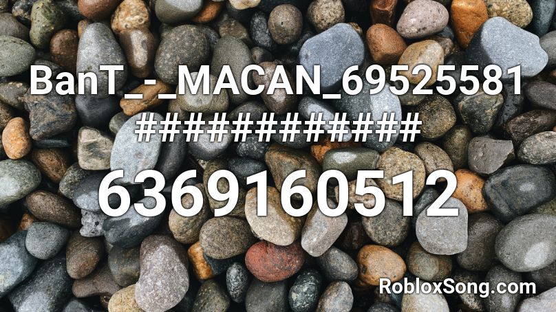 BanT_-_MACAN_69525581 ############ Roblox ID