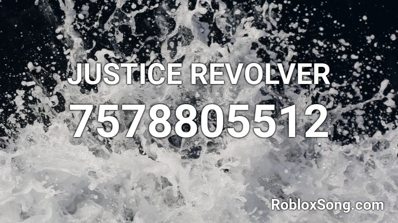 JUSTICE REVOLVER Roblox ID