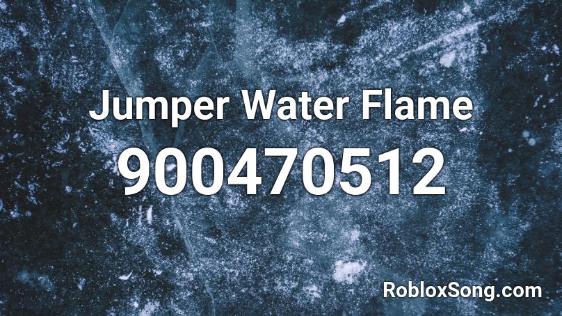 Jumper Water Flame Roblox ID