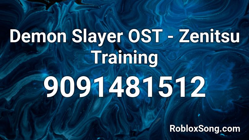 Demon Slayer OST - Zenitsu Training Roblox ID - Roblox music codes