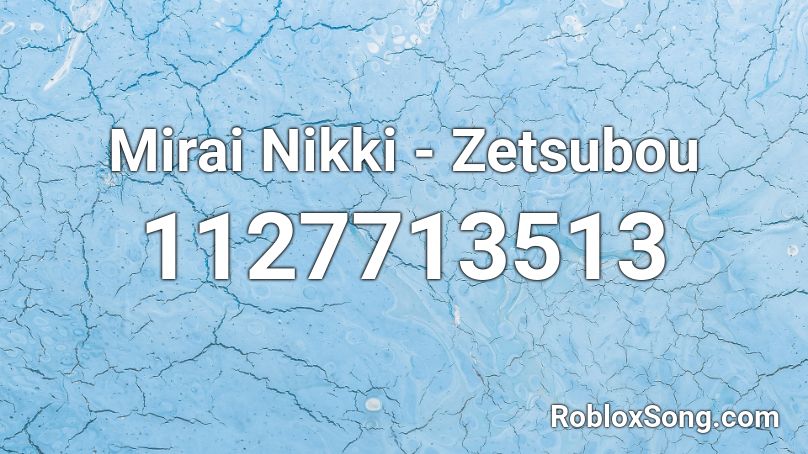 Mirai Nikki Zetsubou Roblox Id Roblox Music Codes - zetsubousei hero chiryouyaku roblox id