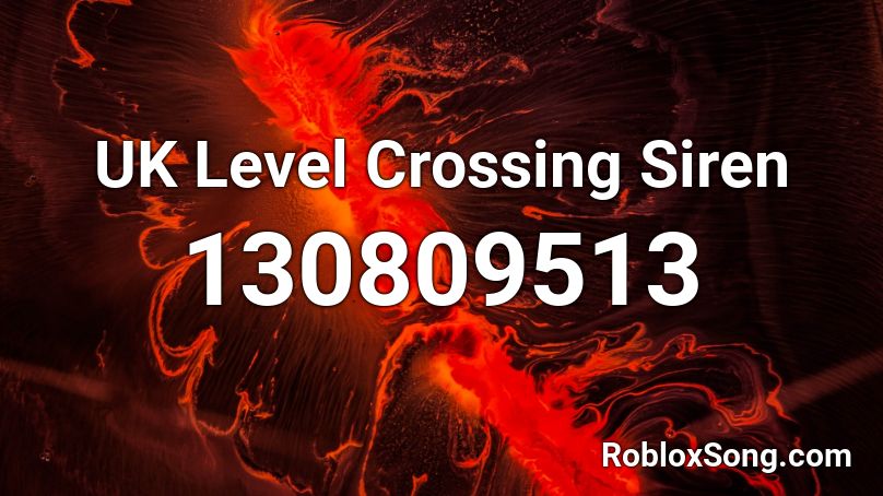 UK Level Crossing Siren Roblox ID