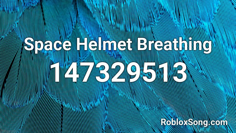 Space Helmet Breathing Roblox ID