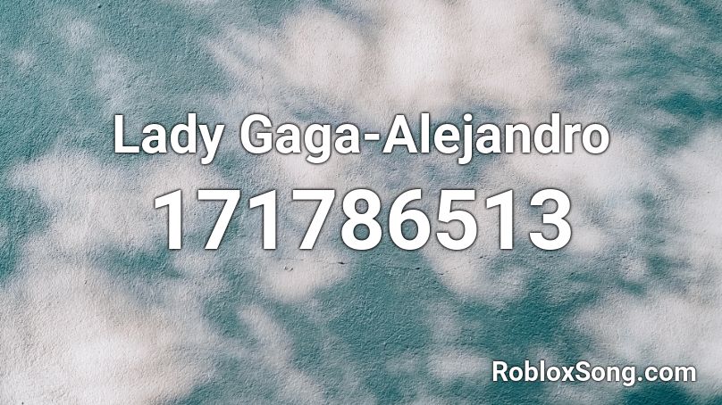 Lady Gaga-Alejandro Roblox ID