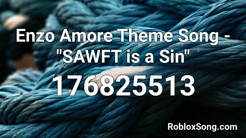 Enzo Amore Theme Song Sawft Is A Sin Roblox Id Roblox Music Codes