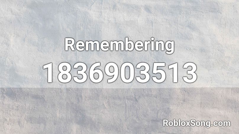 Remembering Roblox ID