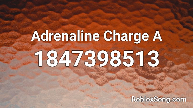 Adrenaline Charge A Roblox ID