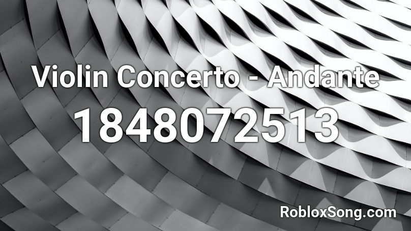 Violin Concerto - Andante Roblox ID