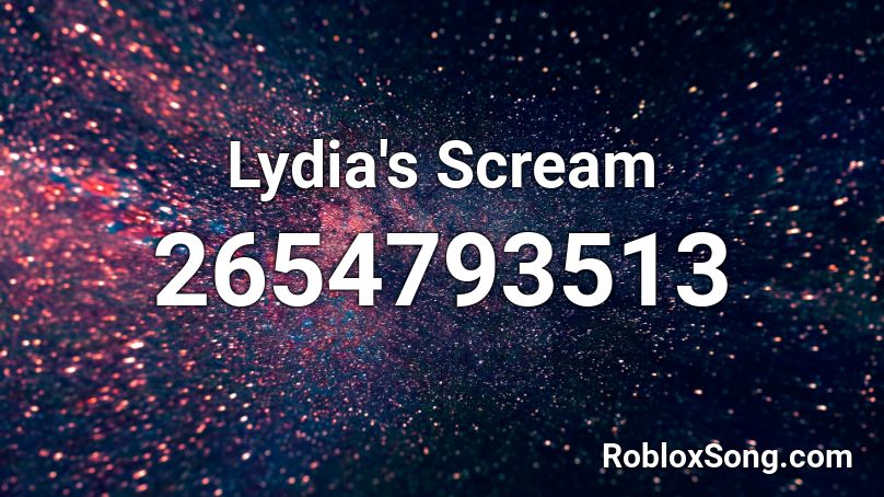 Lydia's Scream Roblox ID