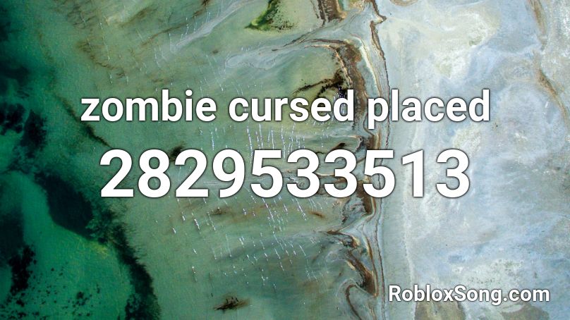 zombie cursed placed Roblox ID