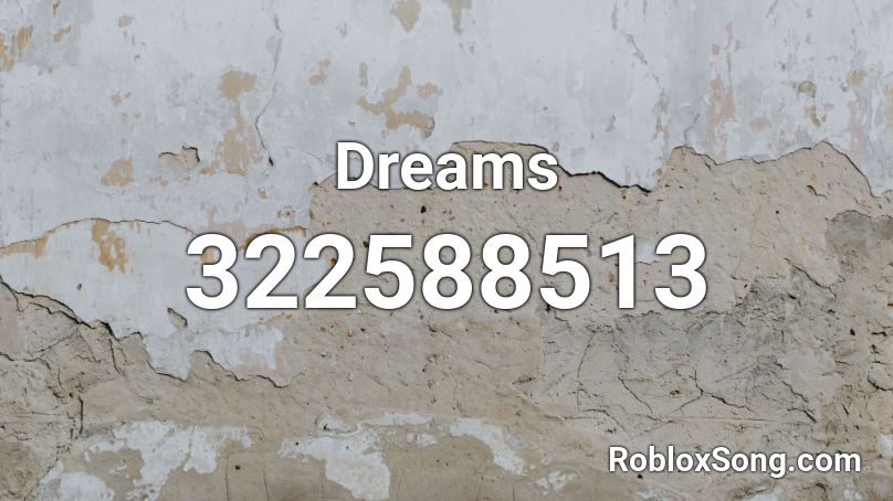 Dreams Roblox ID