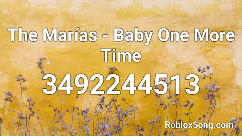 The Marías - Baby One More Time Roblox ID