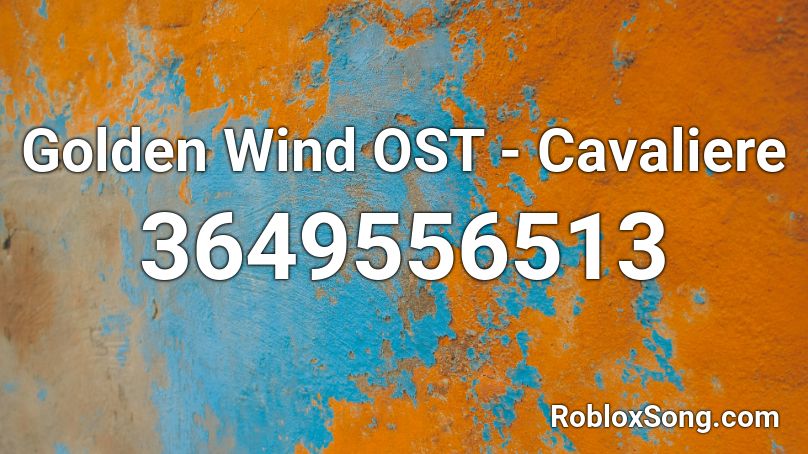 Golden Wind OST - Cavaliere Roblox ID
