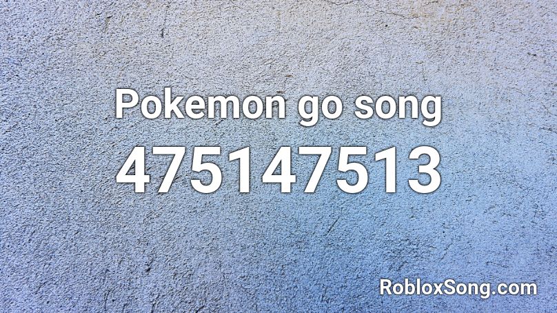 Pokemon go song Roblox ID
