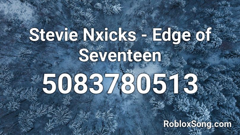 Stevie Nxicks - Edge of Seventeen Roblox ID