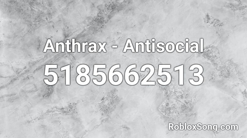Anthrax - Antisocial Roblox Id - Roblox Music Codes Anthrax - Antisocial Roblox Id - Roblox Music Codes