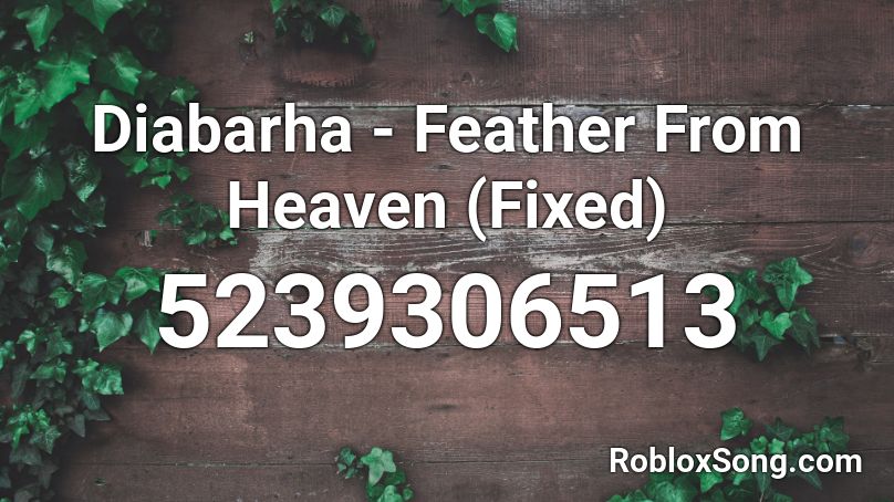 Diabarha - Feather From Heaven (Fixed) Roblox ID