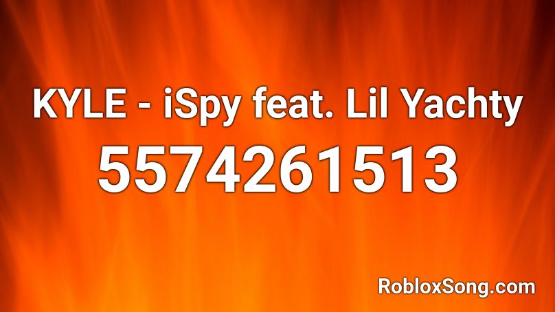 Kyle Ispy Feat Lil Yachty Roblox Id Roblox Music Codes - i spy song on roblox