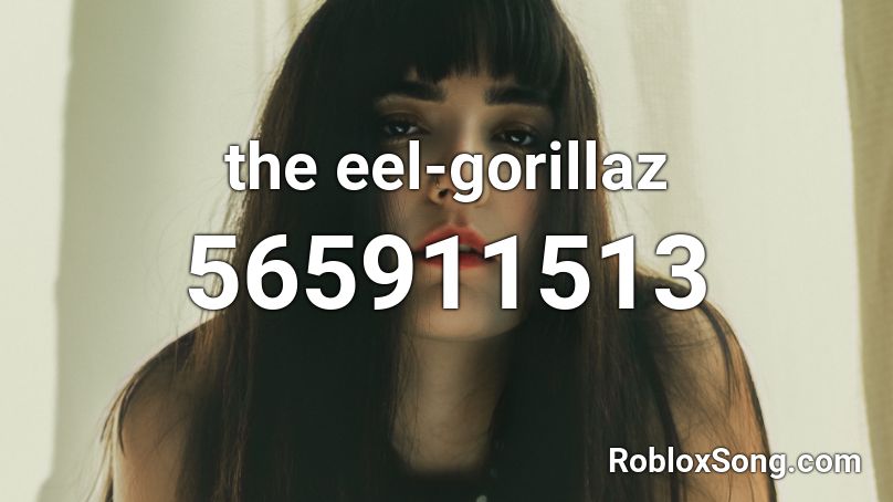 the eel-gorillaz Roblox ID