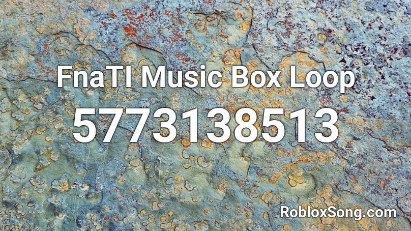 FNaTI Found Music Box Loop Roblox ID