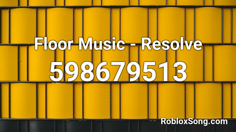 Floor Music  - Resolve  Roblox ID