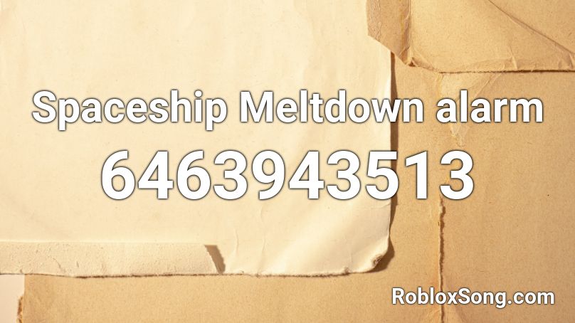 Spaceship Meltdown alarm Roblox ID