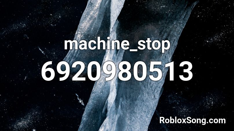 machine_stop Roblox ID