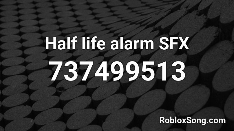 Half life alarm SFX Roblox ID