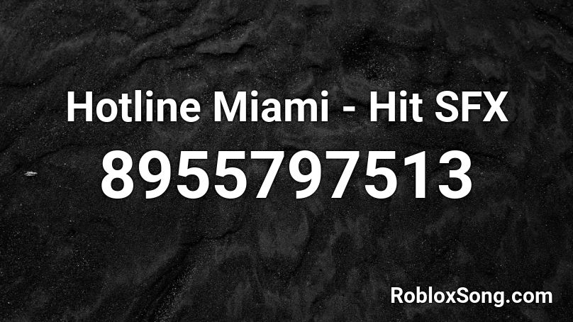 Hotline Miami - Hit SFX Roblox ID