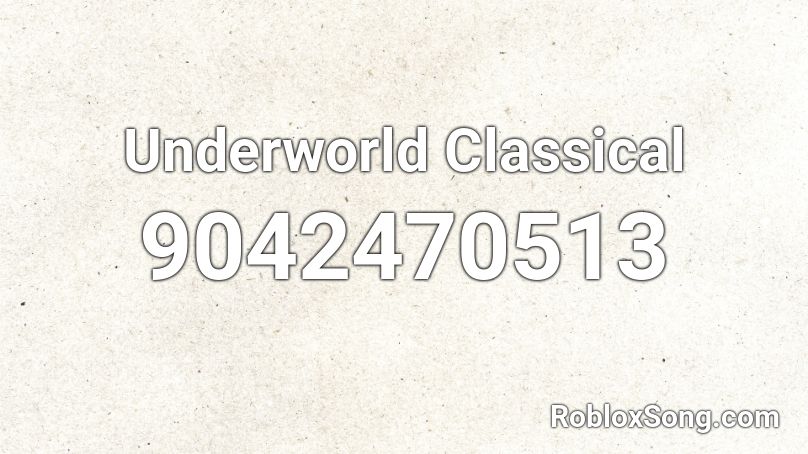 Underworld Classical Roblox ID