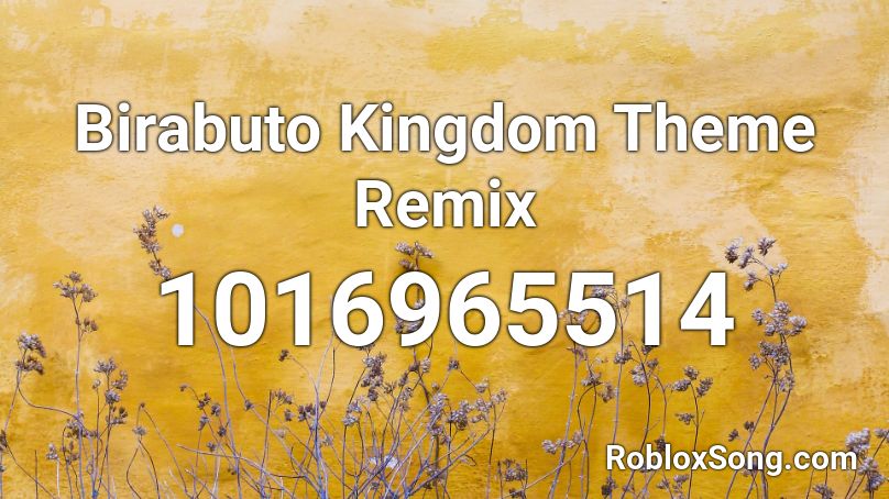Birabuto Kingdom Theme Remix Roblox ID