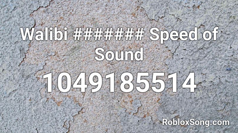 Walibi Speed Of Sound Roblox Id Roblox Music Codes - roblox speed of sound music id