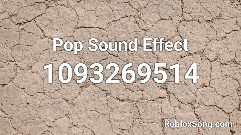 Pop Sound Effect Roblox ID