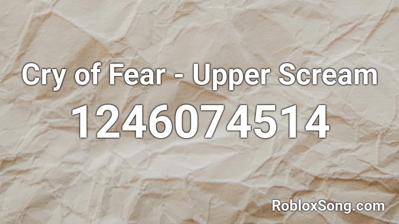 Cry of Fear - Upper Scream Roblox ID