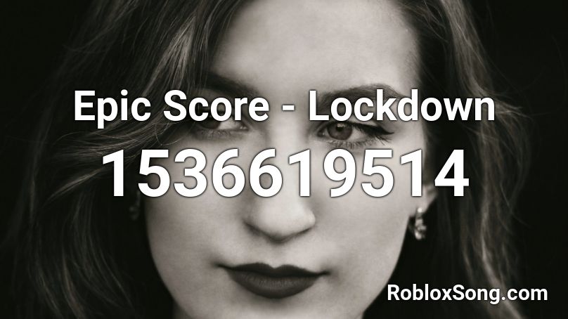 Epic Score - Lockdown Roblox ID