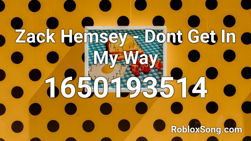 Zack Hemsey - Dont Get In My Way Roblox ID