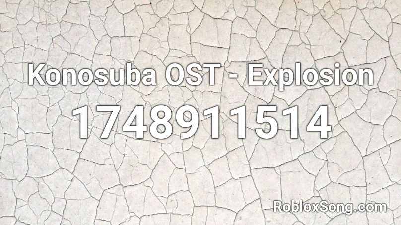 Konosuba OST - Explosion Roblox ID