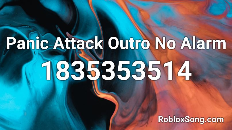 Panic Attack Outro No Alarm Roblox ID