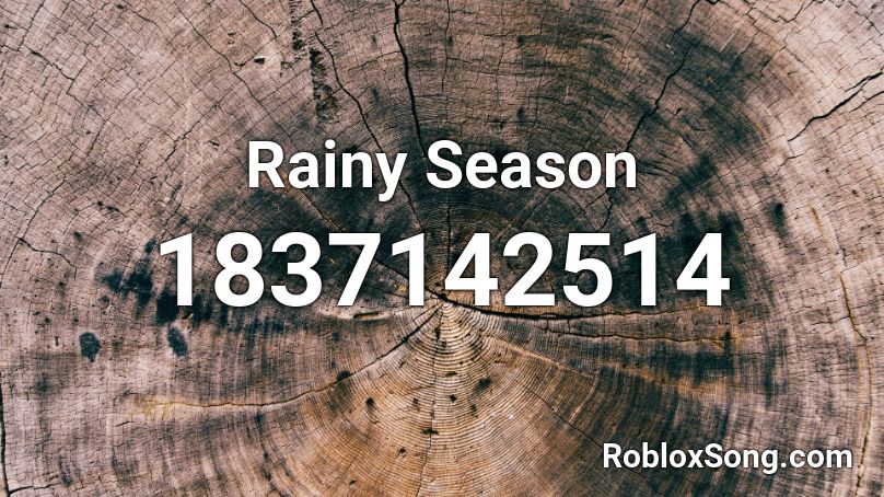 Rainy Season Roblox ID