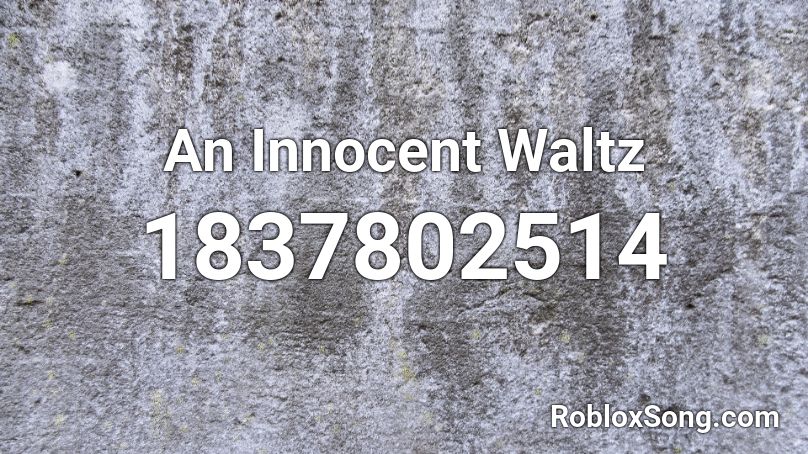 An Innocent Waltz Roblox ID